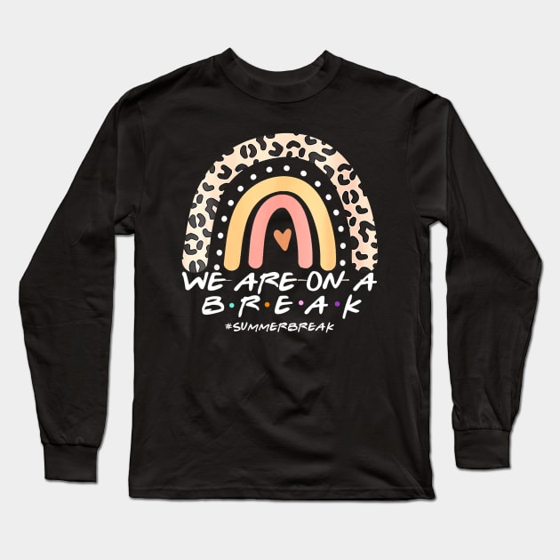 We Are On a Break Summer Break Sungles Last Day Of School Long Sleeve T-Shirt by JennyArtist